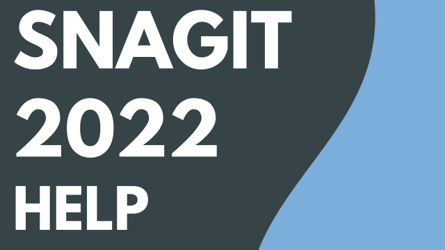 Tổng quan về phần mềm Snagit 2022